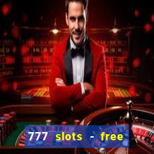 777 slots - free vegas slots