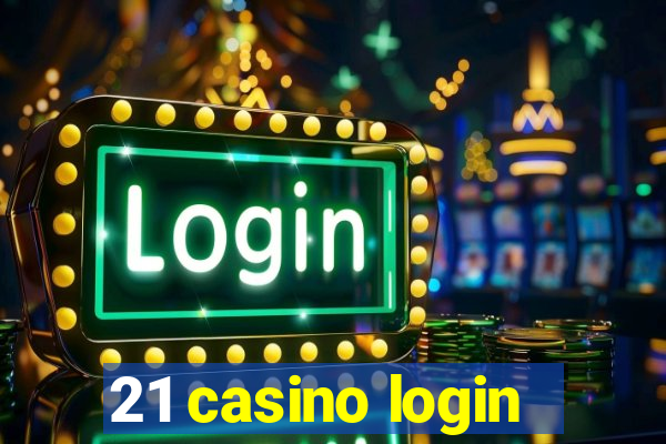 21 casino login