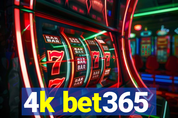 4k bet365