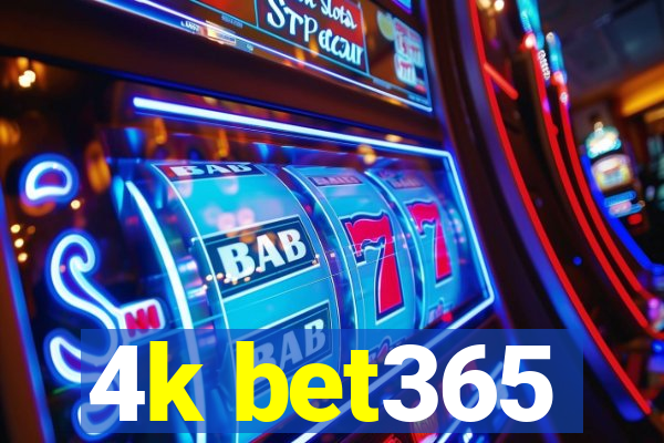 4k bet365