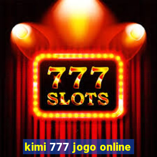 kimi 777 jogo online