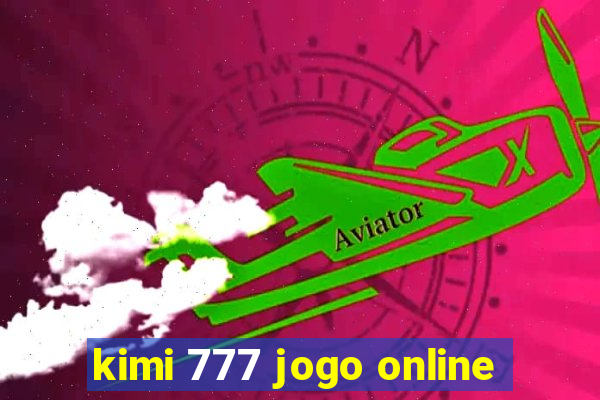 kimi 777 jogo online