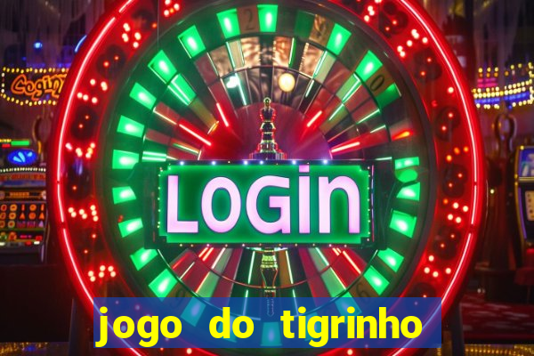 jogo do tigrinho que ja vem com bonus