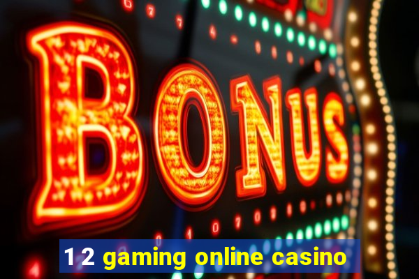 1 2 gaming online casino