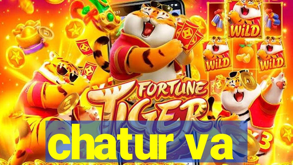 chatur va