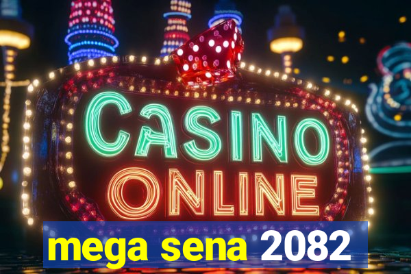 mega sena 2082