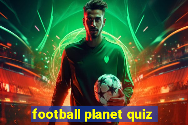 football planet quiz