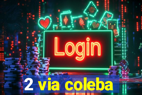 2 via coleba