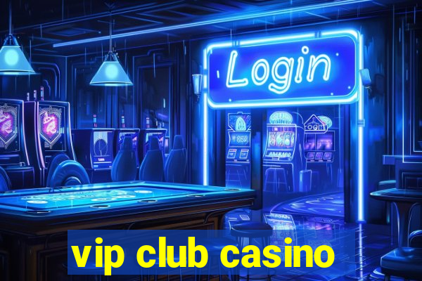 vip club casino