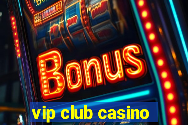 vip club casino