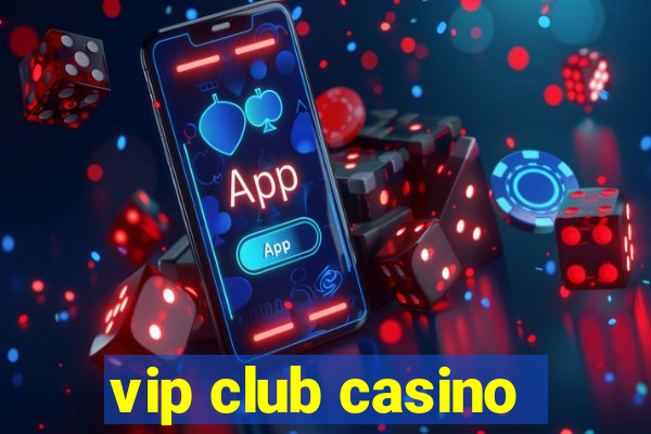 vip club casino