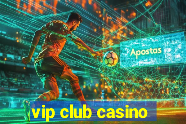 vip club casino