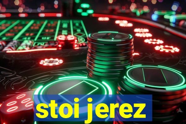 stoi jerez