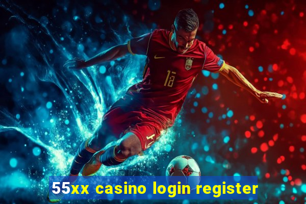 55xx casino login register