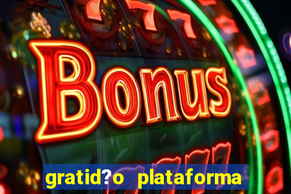 gratid?o plataforma de jogos