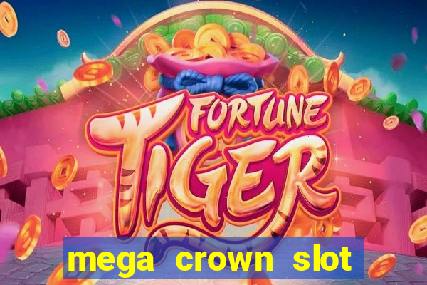 mega crown slot free play