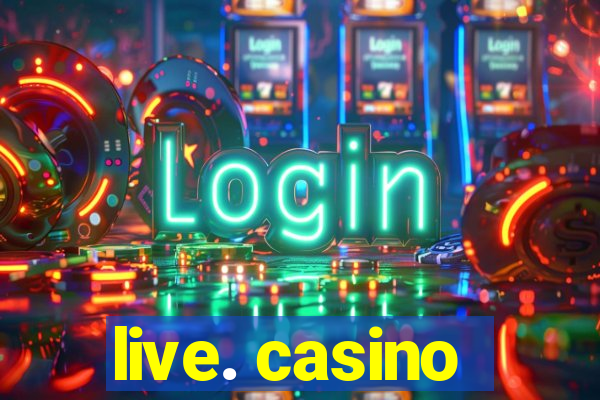 live. casino