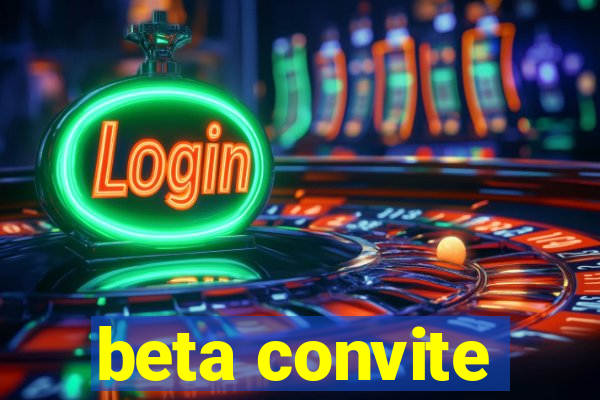 beta convite