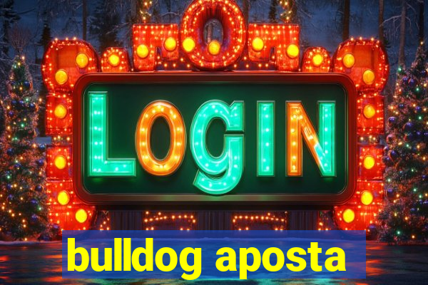 bulldog aposta