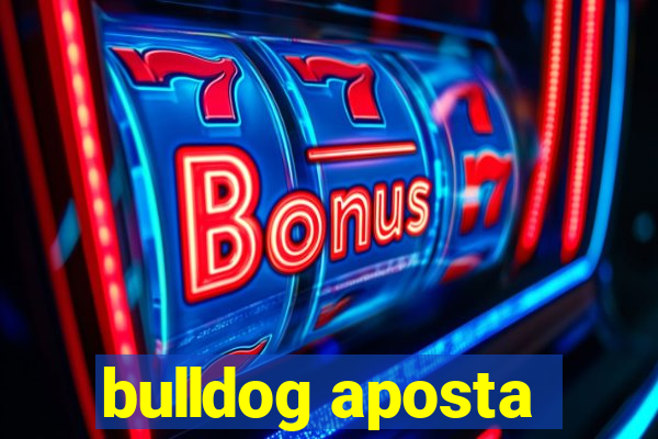 bulldog aposta