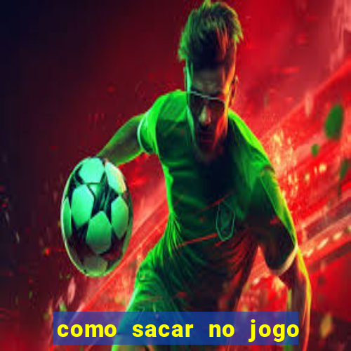 como sacar no jogo do tigrinho