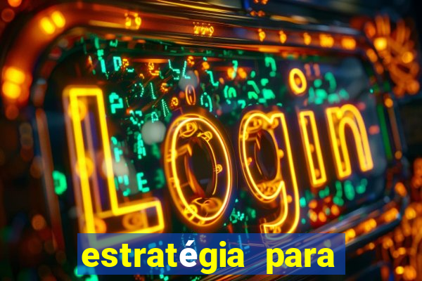 estratégia para ganhar no tiger fortune