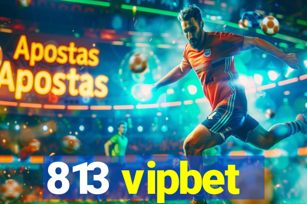 813 vipbet