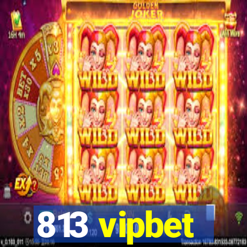 813 vipbet