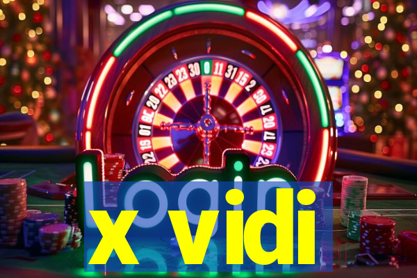 x vidi