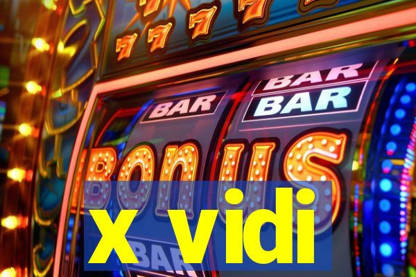 x vidi