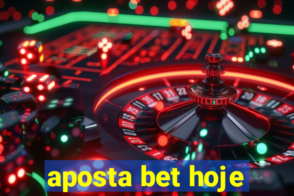 aposta bet hoje