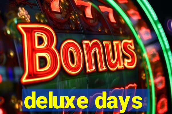 deluxe days