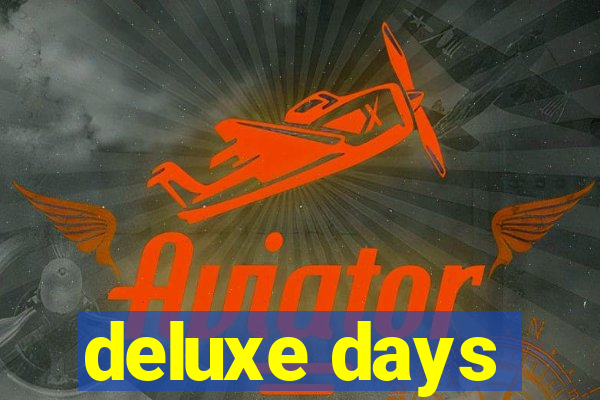 deluxe days