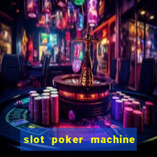 slot poker machine games free