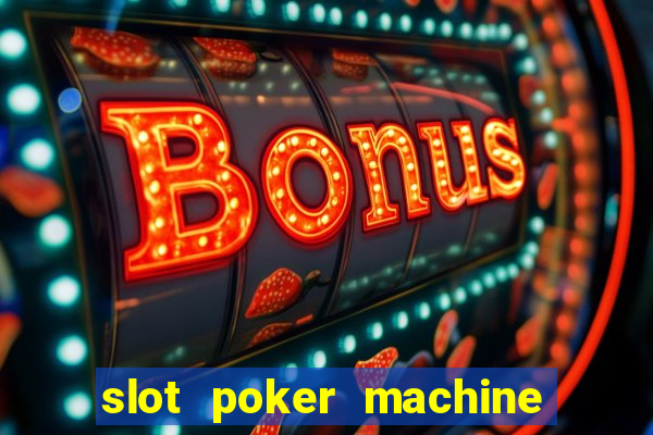 slot poker machine games free