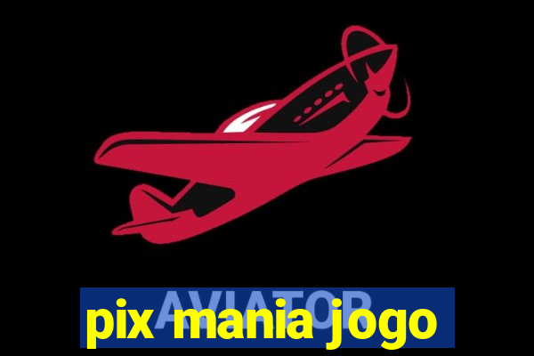 pix mania jogo