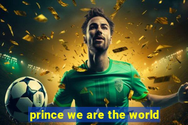 prince we are the world