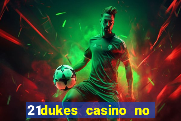 21dukes casino no deposit bonus codes 2021