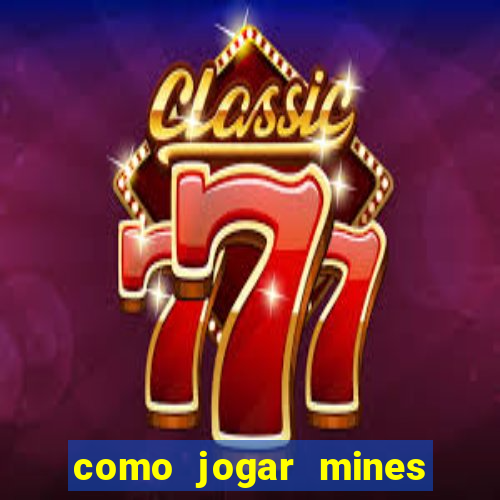 como jogar mines na blaze