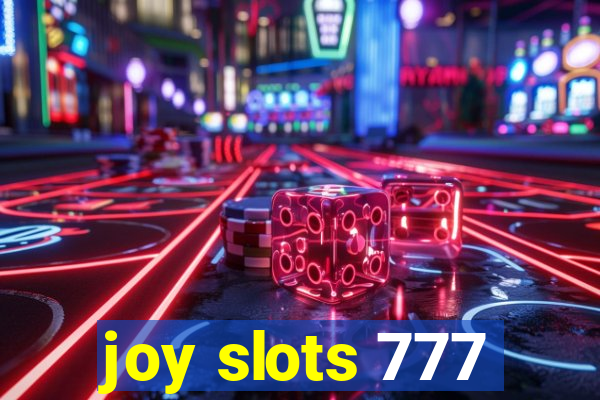 joy slots 777