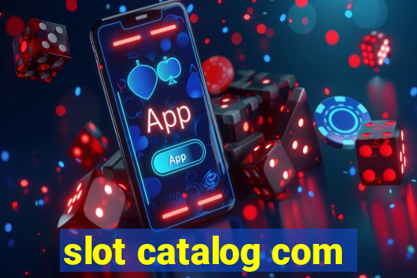 slot catalog com