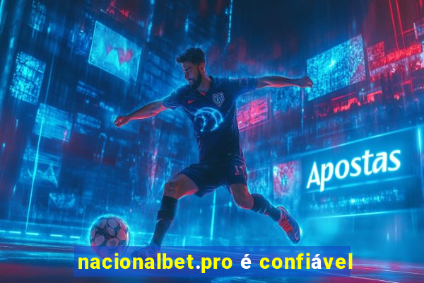 nacionalbet.pro é confiável