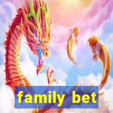 family bet