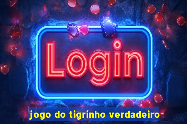 jogo do tigrinho verdadeiro