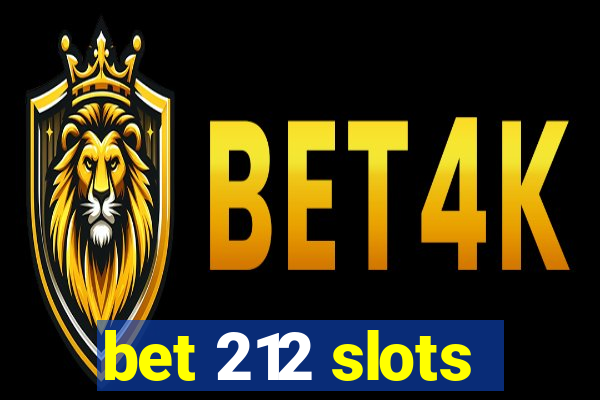 bet 212 slots