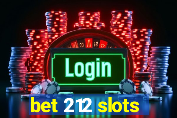 bet 212 slots