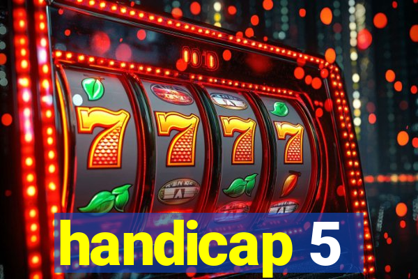 handicap 5