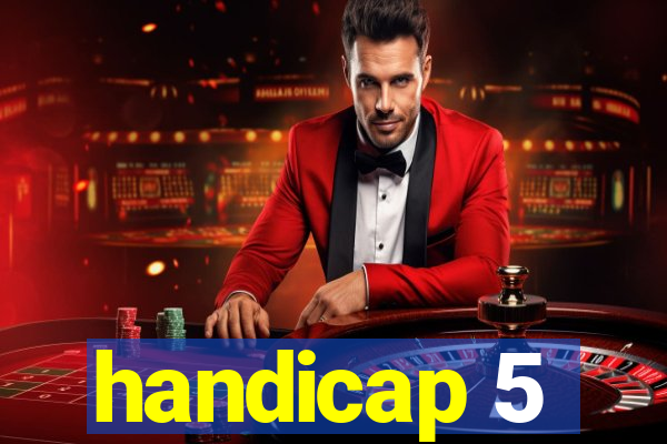 handicap 5