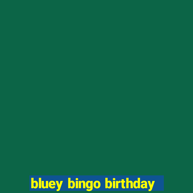 bluey bingo birthday