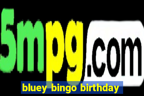 bluey bingo birthday